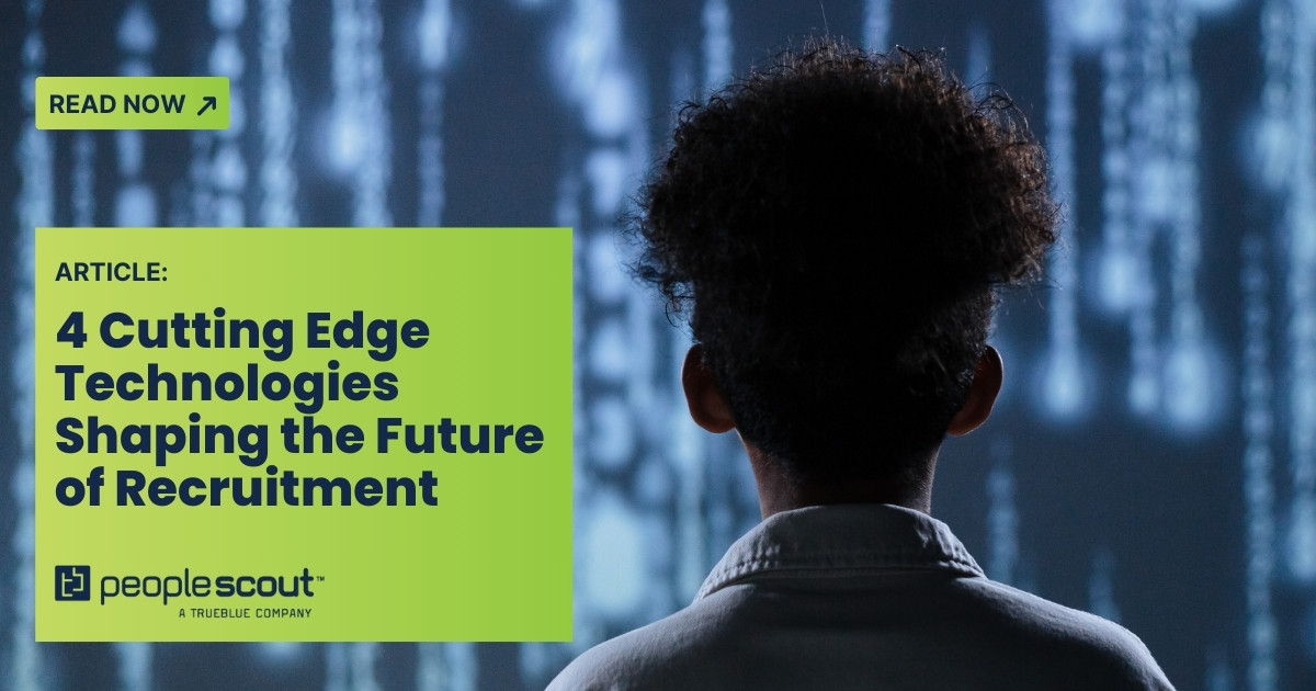 4 Cutting Edge Technologies Shaping the Future of Recruitment