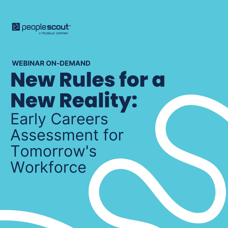 [On Demand] New Rules for a New Reality: Early Careers Assessment for Tomorrow's Workforce